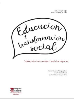 cover image of Educación y transformación social. Análisis de datos censales desde las regiones